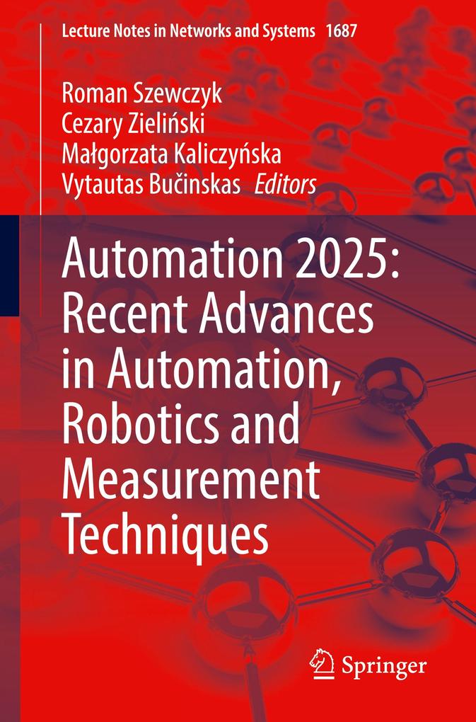 Automation 2025: Recent Advances in Automation Robotics and Measurement Techniques