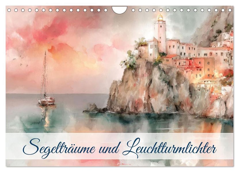 Segelträume und Leuchtturmlichter (Wandkalender 2026 DIN A4 quer) CALVENDO Monatskalender