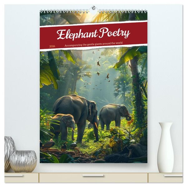 Elephant Poetry (High Quality Premium Wall Calendar 2026 DIN A2 portrait)CALVENDO 12 Month Wall Calendar