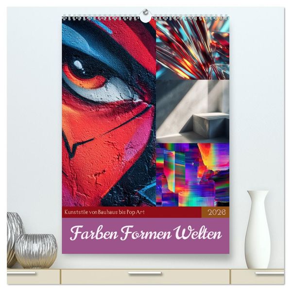 Farben Formen Welten (hochwertiger Premium Wandkalender 2026 DIN A2 hoch) Kunstdruck in Hochglanz