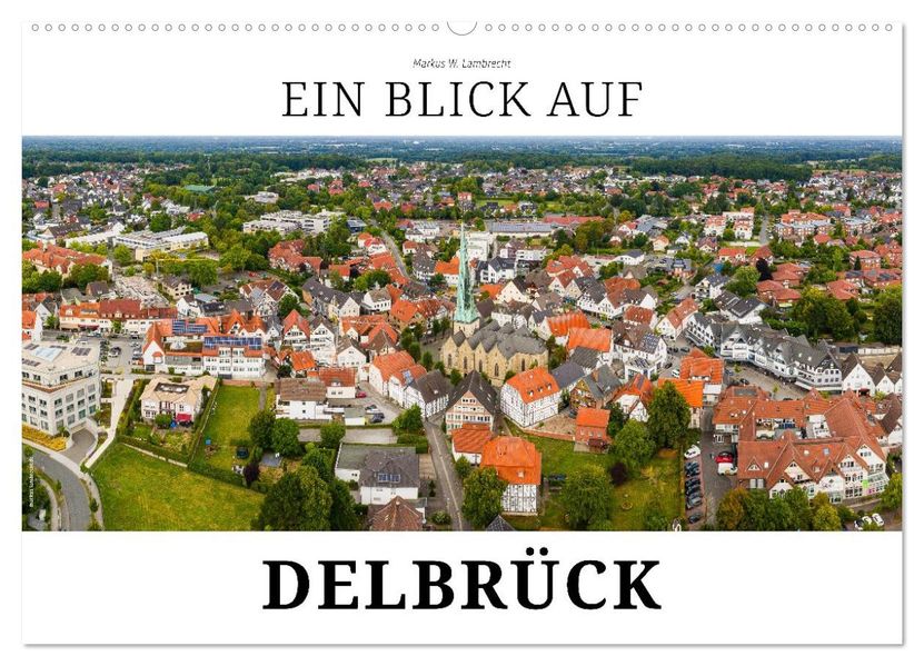 Ein Blick auf Delbrück (Wandkalender 2026 DIN A2 quer) CALVENDO Monatskalender