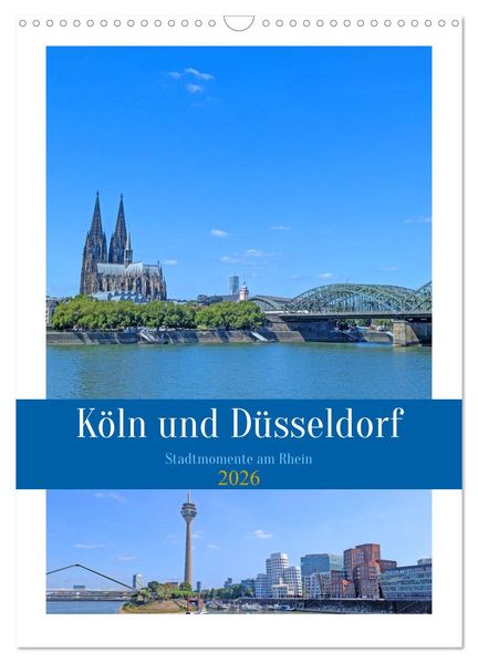 Köln und Düsseldorf - Stadtmomente am Rhein (Wandkalender 2026 DIN A3 hoch) CALVENDO Monatskalender