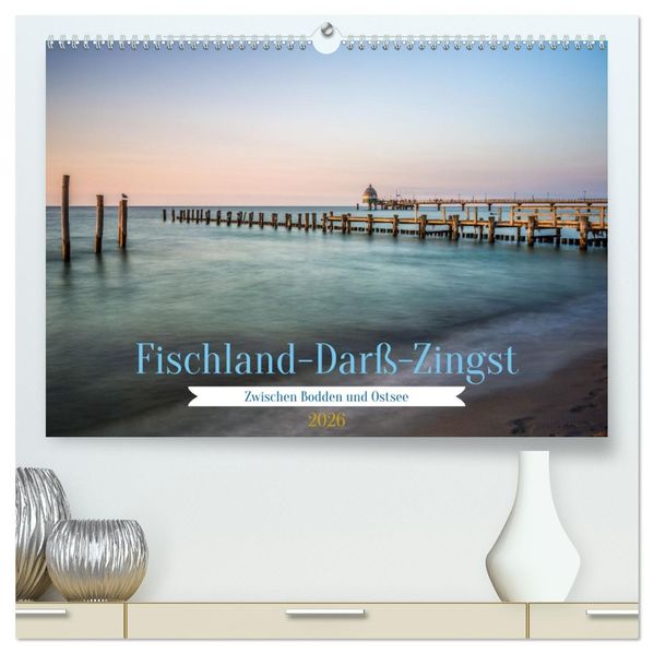 Fischland-Darß-Zingst - Zwischen Bodden und Ostsee (hochwertiger Premium Wandkalender 2026 DIN A2 quer) Kunstdruck in Hochglanz