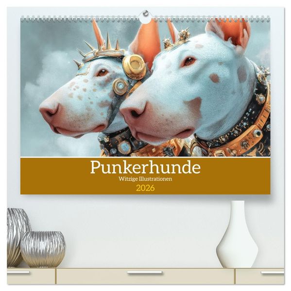 Punkerhunde - Witzige Illustrationen (hochwertiger Premium Wandkalender 2026 DIN A2 quer) Kunstdruck in Hochglanz