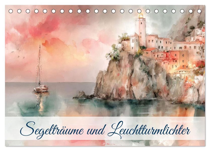 Segelträume und Leuchtturmlichter (Tischkalender 2026 DIN A5 quer) CALVENDO Monatskalender