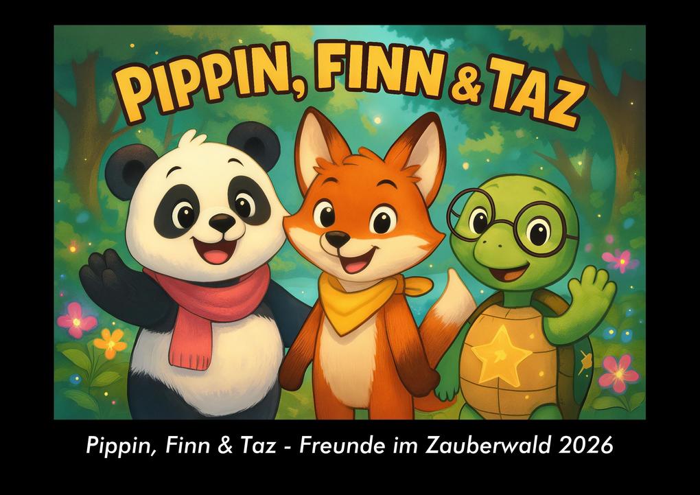 Pippin Finn & Taz - Freunde im Zauberwald 2026 Fotokalender DIN A3
