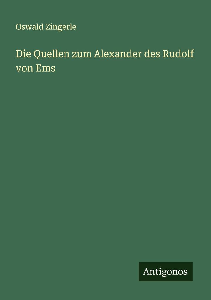 Die Quellen zum Alexander des Rudolf von Ems