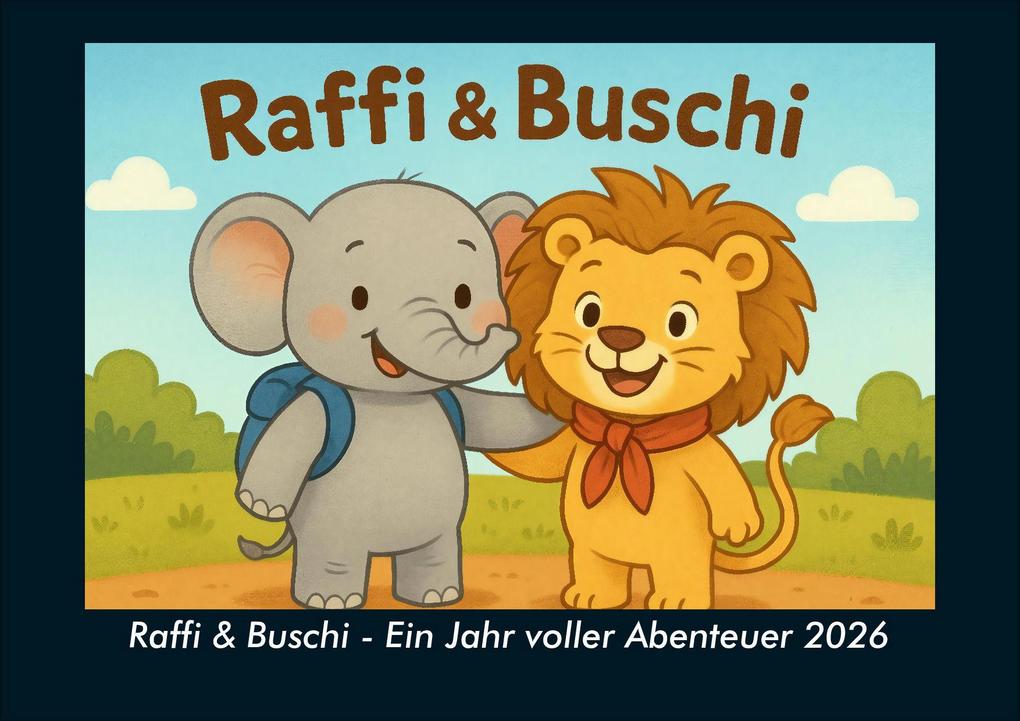 Raffi & Buschi - Ein Jahr voller Abenteuer 2026 Fotokalender DIN A4