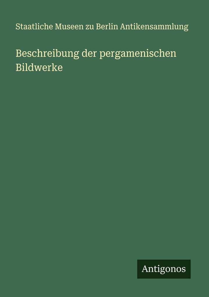 Beschreibung der pergamenischen Bildwerke