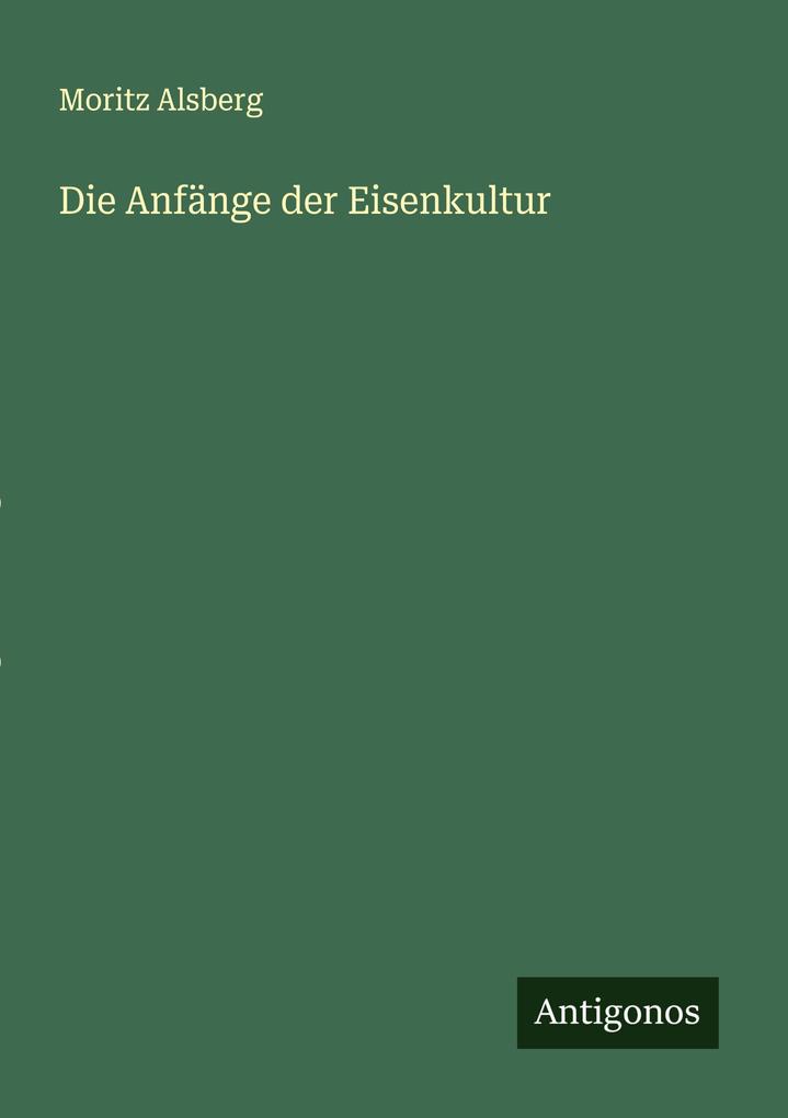 Die Anfänge der Eisenkultur