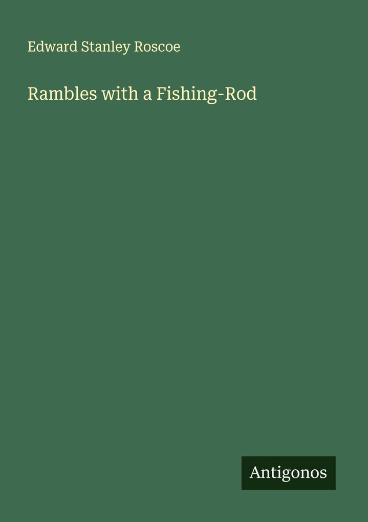 Rambles with a Fishing-Rod