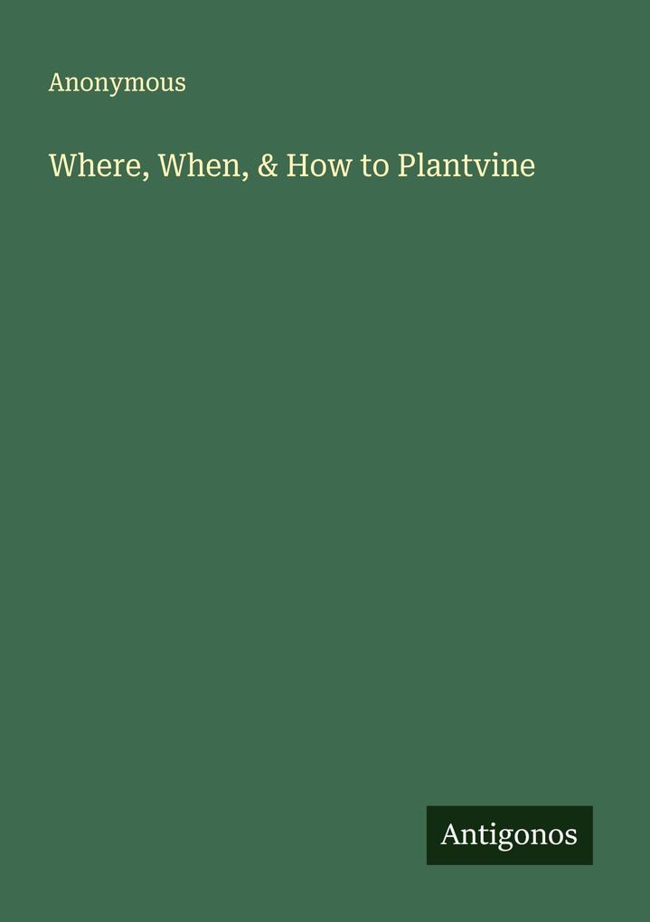 Where When & How to Plantvine