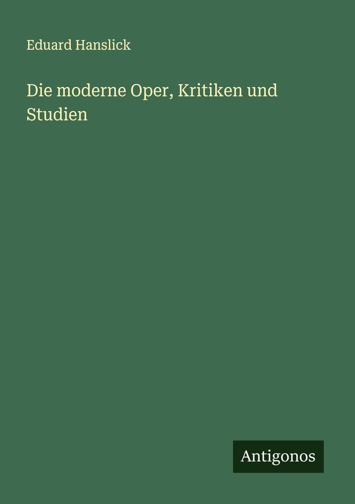 Die moderne Oper Kritiken und Studien