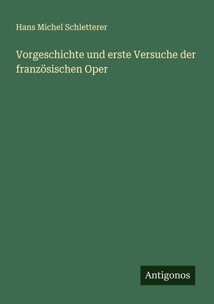Vorgeschichte und erste Versuche der französischen Oper