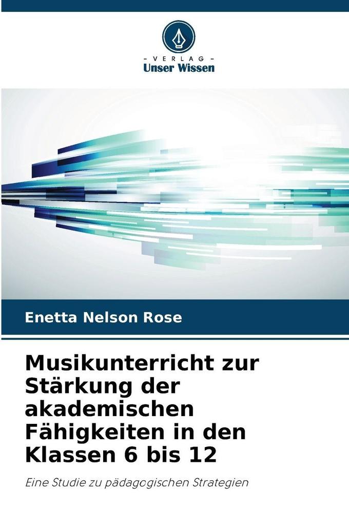 Musikunterricht zur Stärkung der akademischen Fähigkeiten in den Klassen 6 bis 12