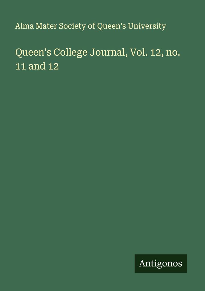 Queen's College Journal Vol. 12 no. 11 and 12