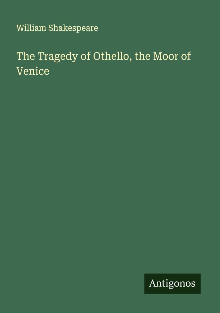 The Tragedy of Othello the Moor of Venice