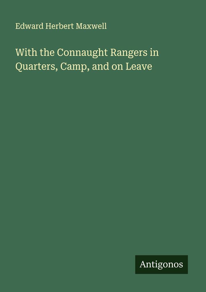 With the Connaught Rangers in Quarters Camp and on Leave