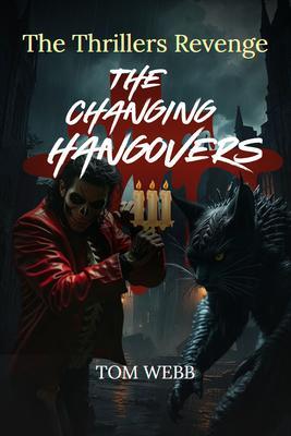The Changing Hangovers The Thrillers Revenge