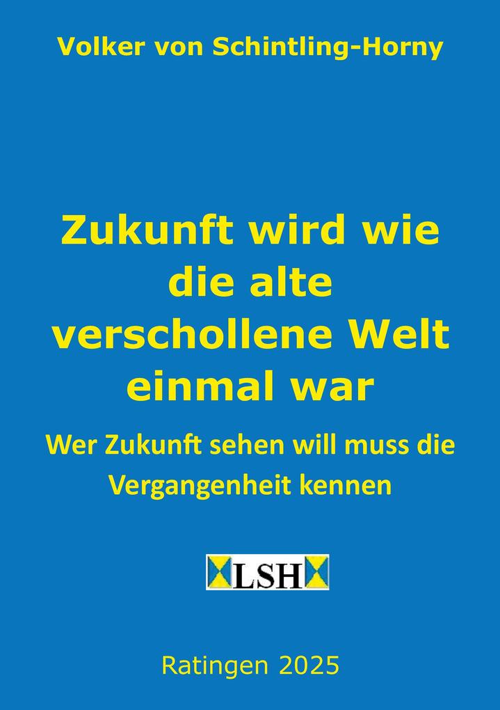Zukunft wird wie die alte verschollene Welt einmal war