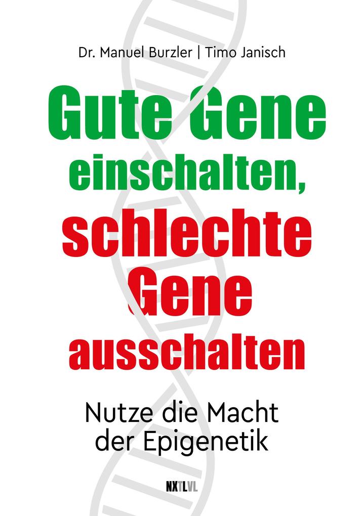 Gute Gene einschalten schlechte Gene ausschalten