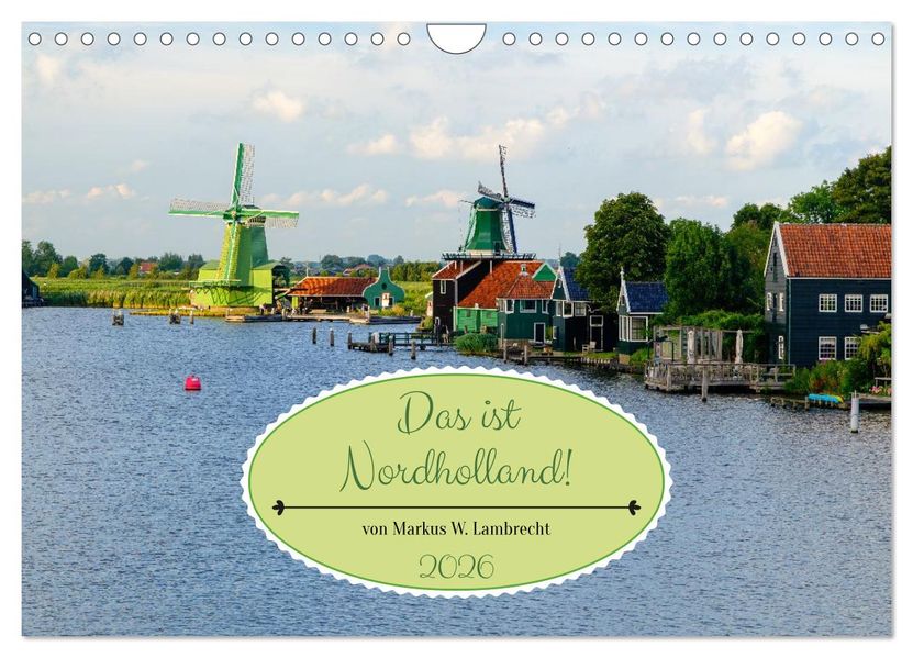 Das ist Nordholland! Querformat (Wandkalender 2026 DIN A4 quer) CALVENDO Monatskalender