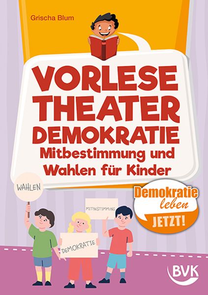 Vorlesetheater Demokratie: Mitbestimmung und Wahlen für Kinder