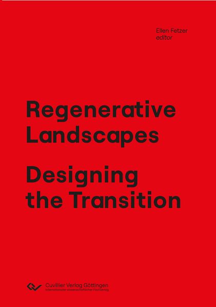 Regenerative Landscapes. Designing the Transition
