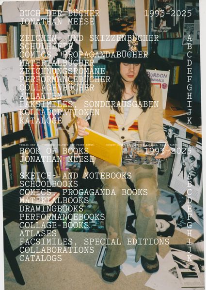 Jonathan Meese. Buch der Bücher. Kommentiertes Werkverzeichnis der Bücher / Books of the Books Annotated Catalogue Raisonné of the 1993 - 2025