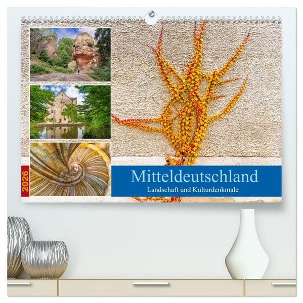 Mitteldeutschland - Landschaft und Kulturdenkmale (hochwertiger Premium Wandkalender 2026 DIN A2 quer) Kunstdruck in Hochglanz
