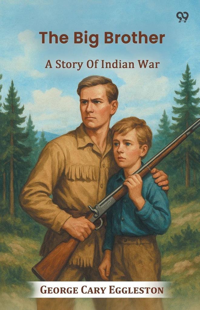The Big Brother A Story Of Indian War