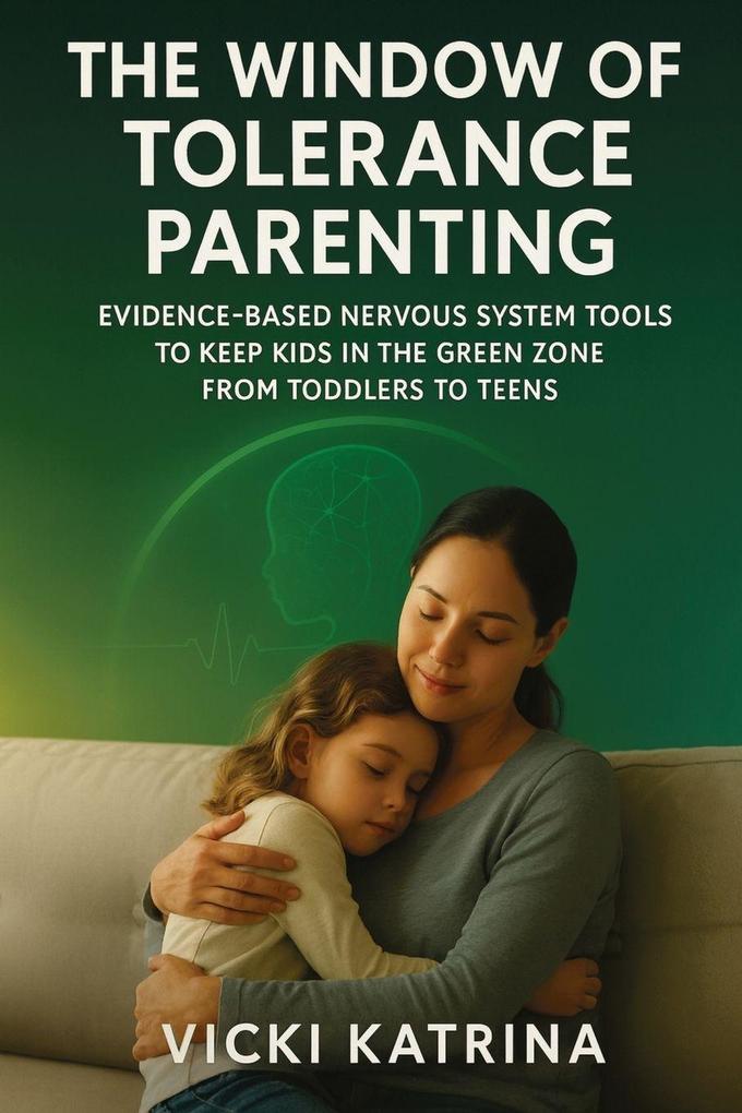 The Window of Tolerance Parenting