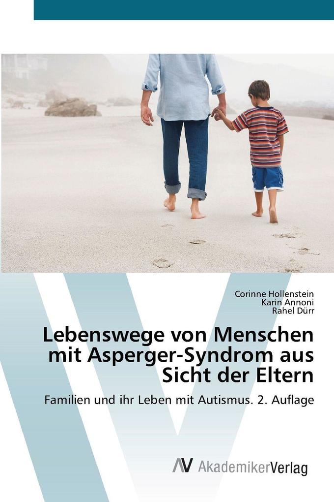 Lebenswege von Menschen mit Asperger-Syndrom aus Sicht der Eltern