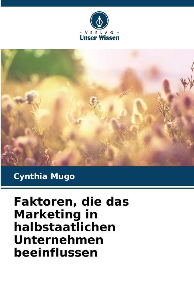 Faktoren die das Marketing in halbstaatlichen Unternehmen beeinflussen