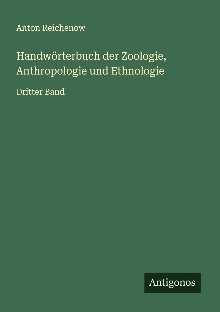Handwörterbuch der Zoologie Anthropologie und Ethnologie