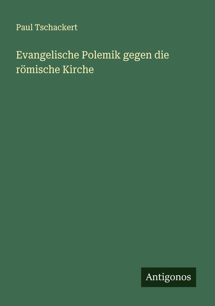 Evangelische Polemik gegen die römische Kirche