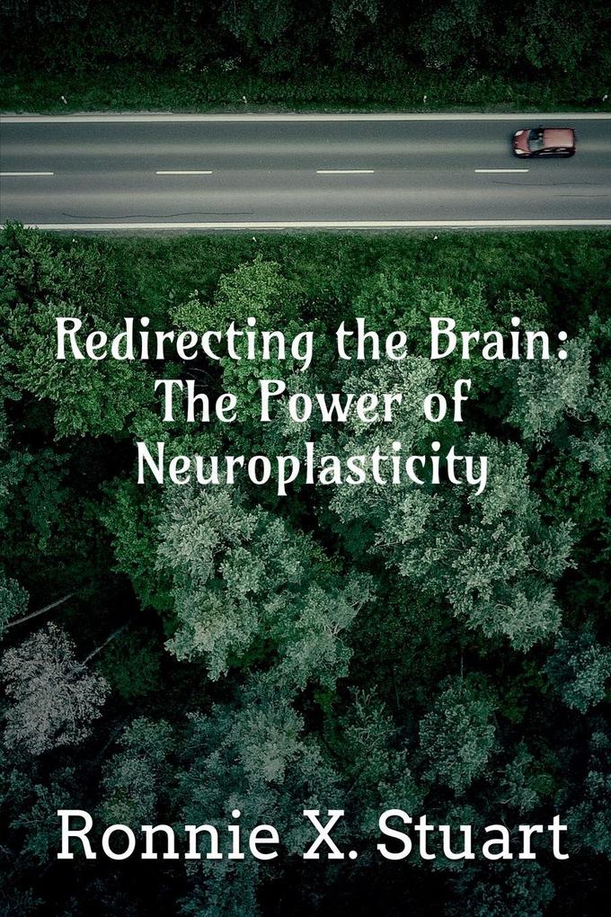 Redirecting the Brain
