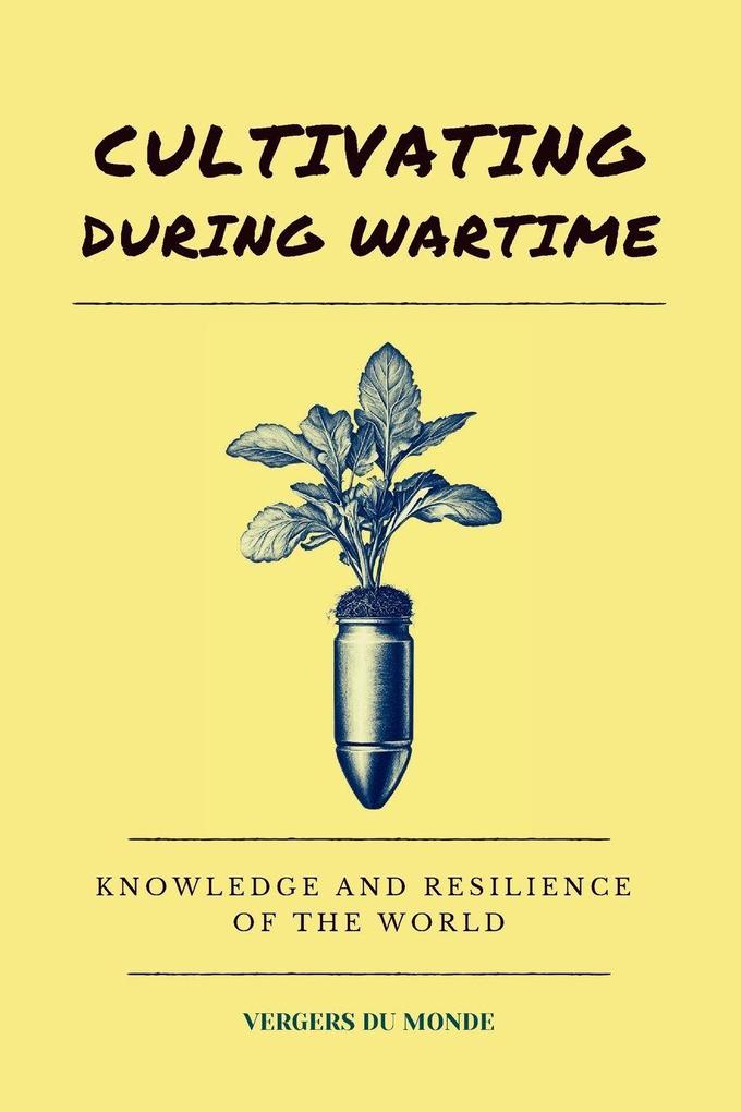 Cultivating During Wartime