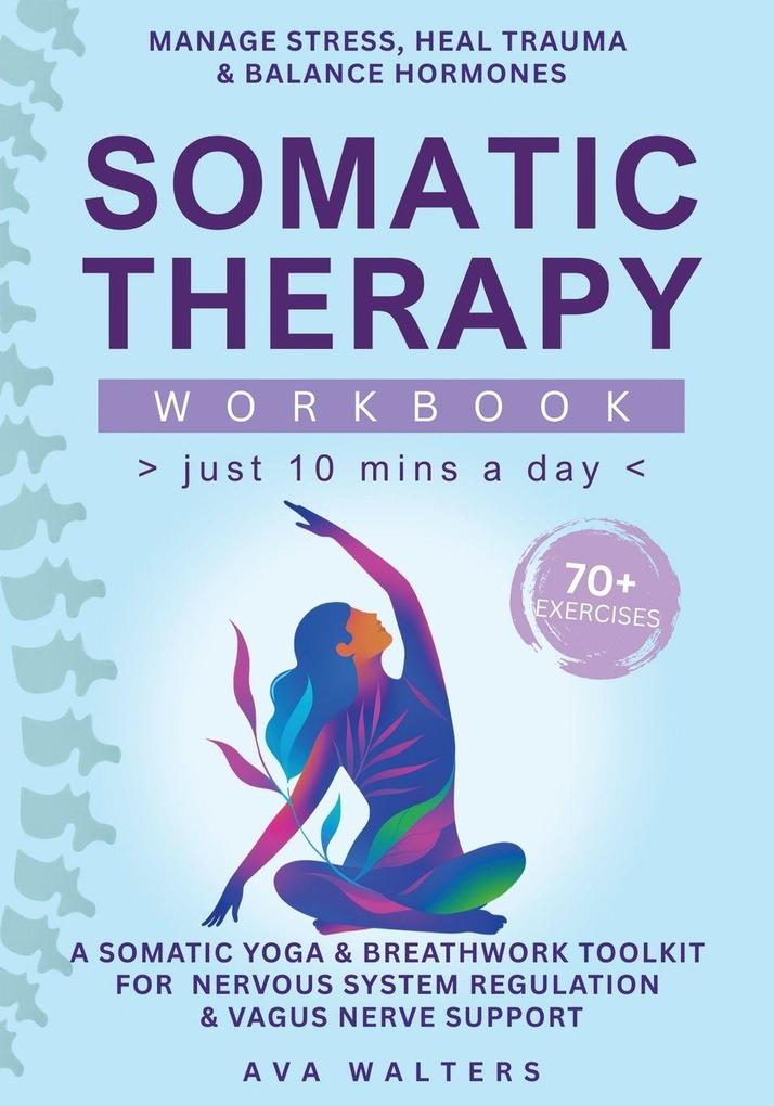 LifeZen Publications Somatic Therapy Workbook (Just 10 Mins A Day)