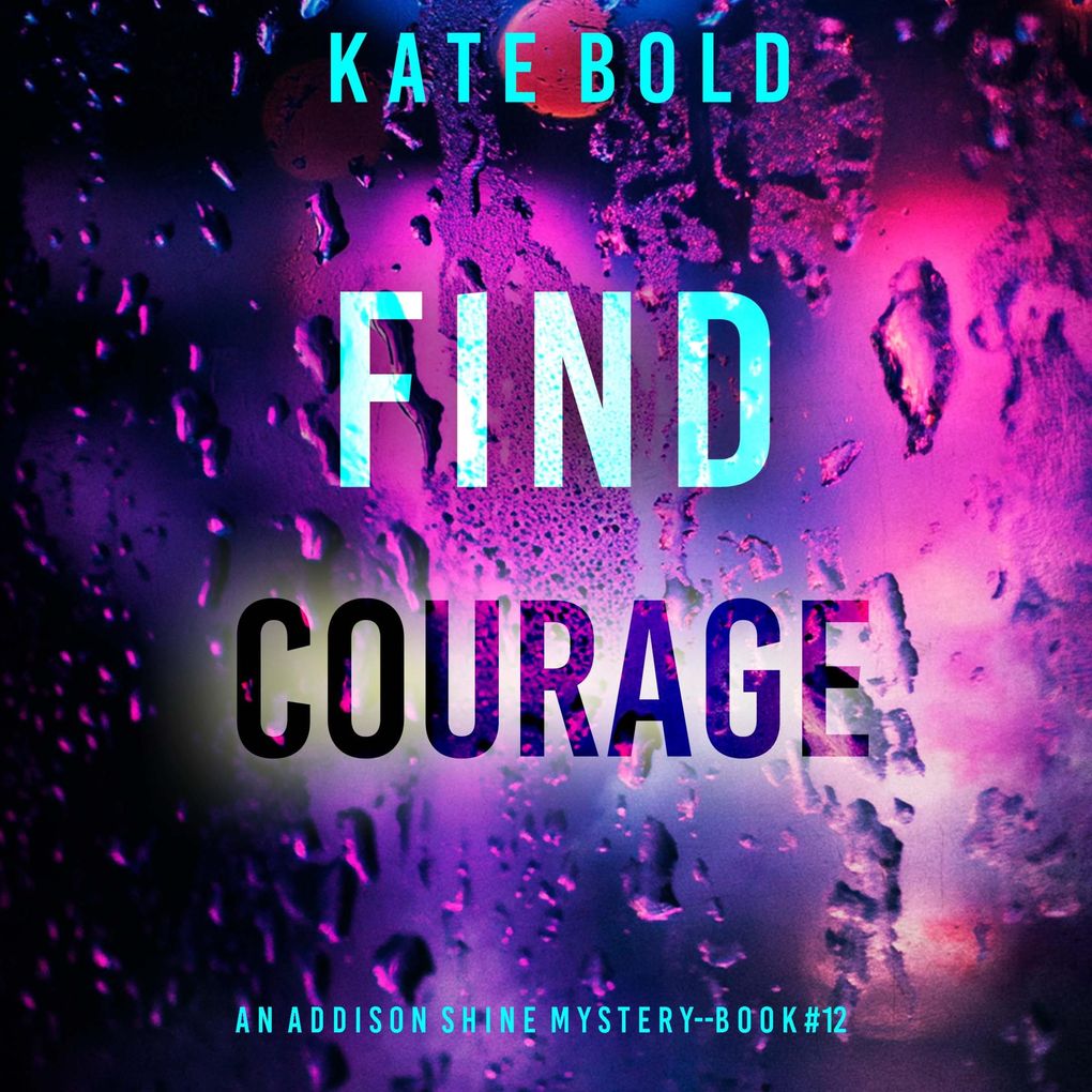 Find Courage (An Addison Shine FBI Suspense ThrillerBook 12)