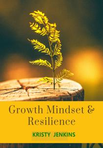 Growth Mindset and Resilience