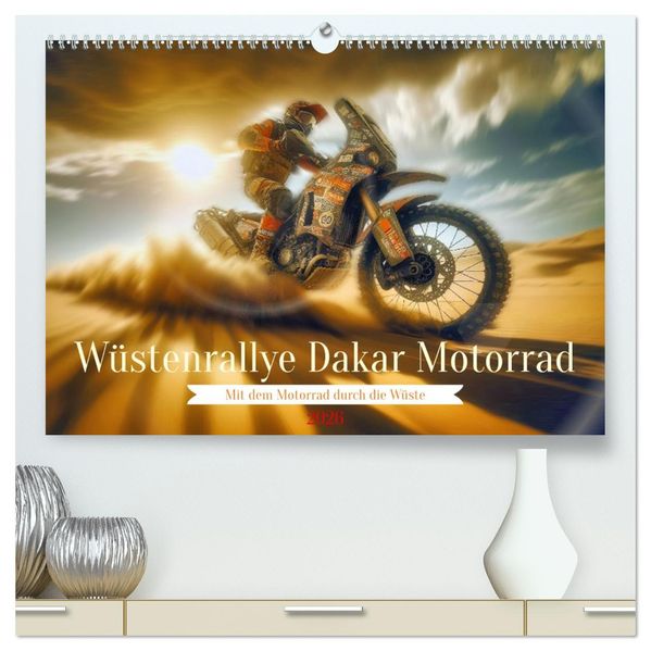 Wüstenrallye Dakar Motorrad (hochwertiger Premium Wandkalender 2026 DIN A2 quer) Kunstdruck in Hochglanz