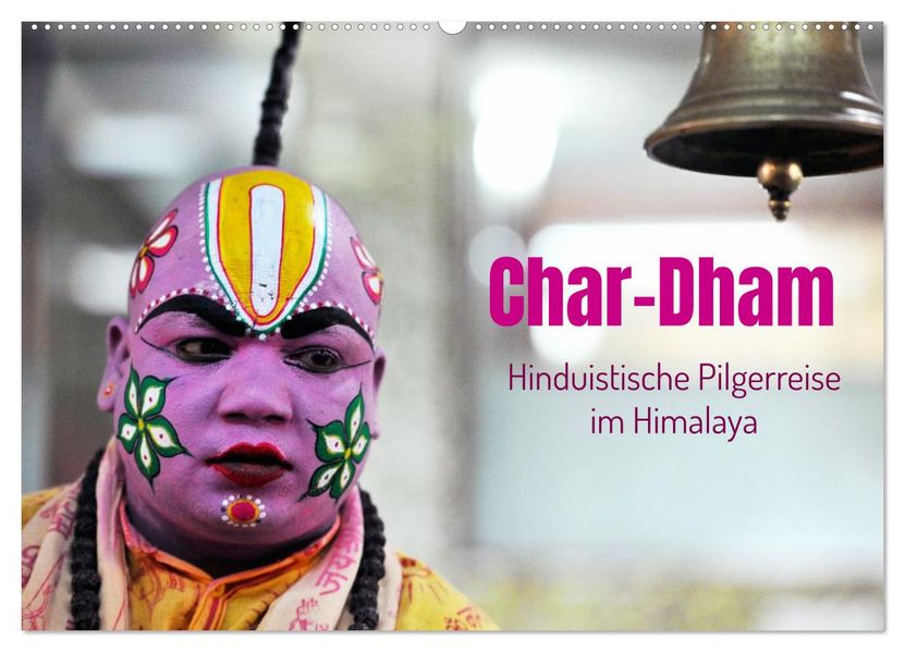 Char Dham - hinduistische Pilgerreise im Himalaya (Wandkalender 2026 DIN A2 quer) CALVENDO Monatskalender