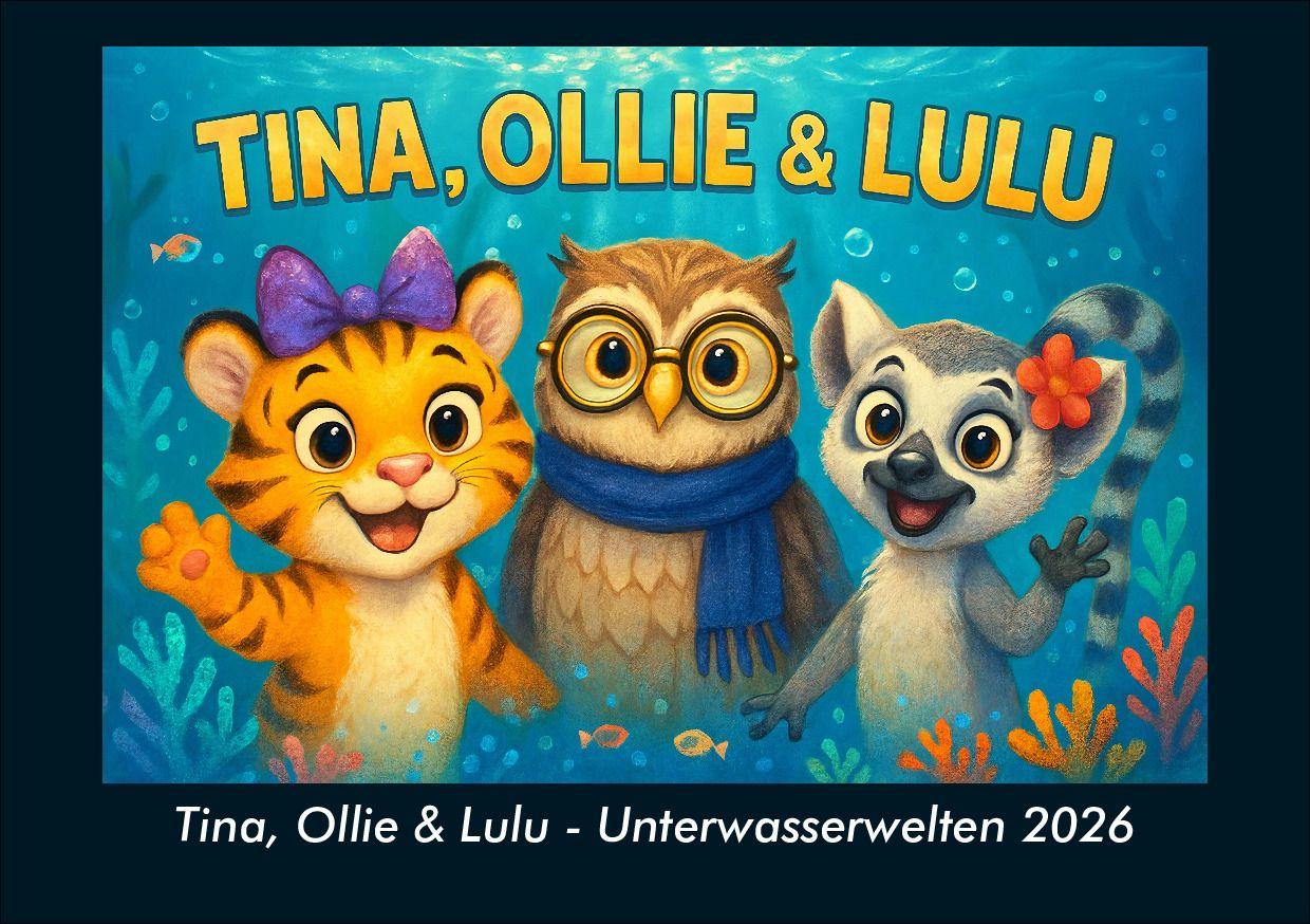 Tina Ollie & Lulu - Unterwasserwelten 2026 Fotokalender DIN A5