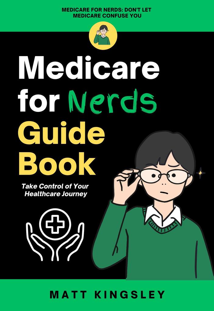 Medicare For Nerds Guide Book