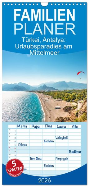 Familienplaner 2026 - Türkei Antalya: Urlaubsparadies am Mittelmeer mit 5 Spalten (Wandkalender 21 x 45 cm) CALVENDO