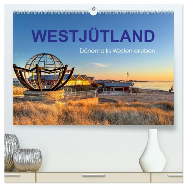 Westjütland - Dänemarks Westen erleben (hochwertiger Premium Wandkalender 2026 DIN A2 quer) Kunstdruck in Hochglanz