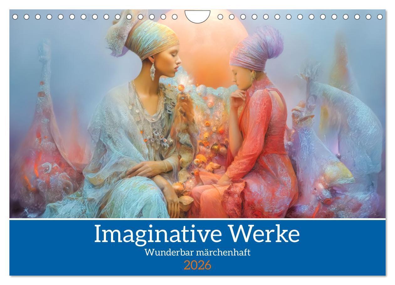 Imaginative Werke - Wunderbar märchenhaft (Wandkalender 2026 DIN A4 quer) CALVENDO Monatskalender