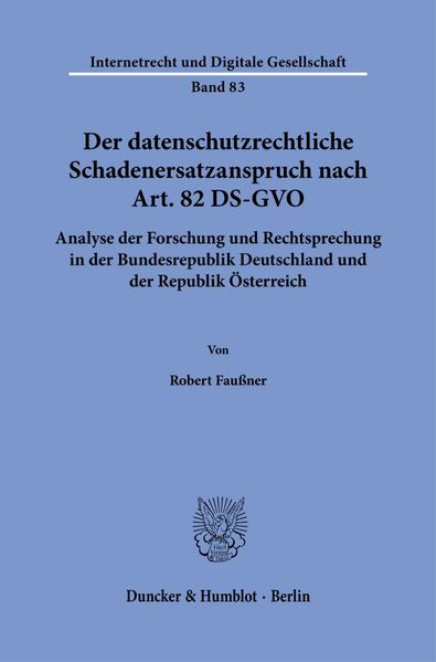 Der datenschutzrechtliche Schadenersatzanspruch nach Art. 82 DS-GVO