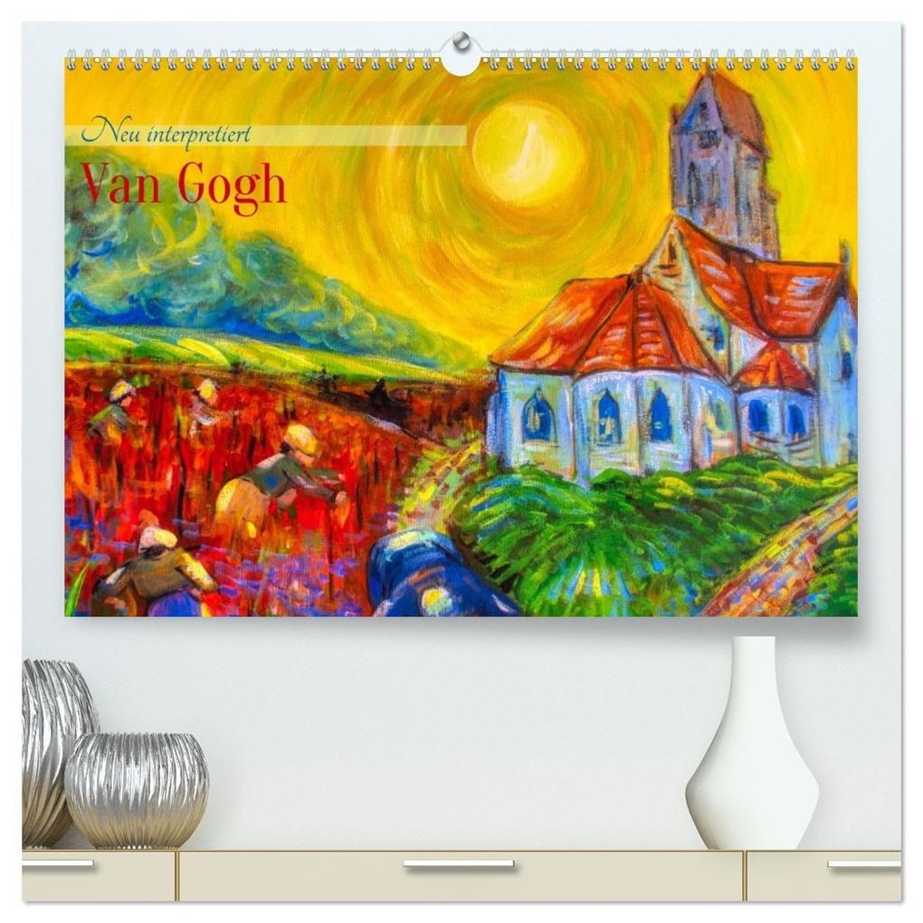 Van Gogh - neu interpretiert (hochwertiger Premium Wandkalender 2026 DIN A2 quer) Kunstdruck in Hochglanz
